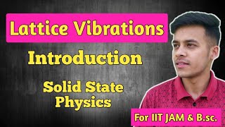 Solid Statelec19 lattice vibrations introduction for bsc and msc [upl. by Haswell]