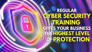 Regular cyber security training gives your business the highest level of protection [upl. by Amian]