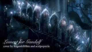 ♪ Lament for Gandalf  cover with R0guishR0bin [upl. by Center940]