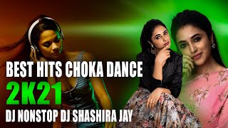 Best Hits Choka Dance 2k21 140Bpm Dj Nonstop Dj ShaShiRa Jay [upl. by Alexandr514]