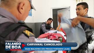 CARNAVAL CANCELADO  DUAS MULHERES SÃO PRESOS FURTANDO LOJA [upl. by Eussoj]