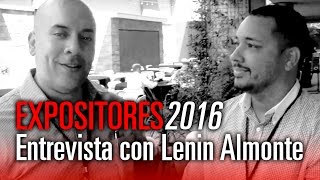 Expositores 2016  Entrevista con Lenin Almonte [upl. by Felecia]