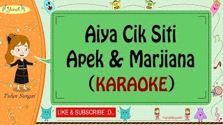 Aiya Cik Siti  Apek amp Marjiana Karaoke🎙️💕 [upl. by Llenahc]