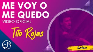 Me Voy O Me QUEDO 🎹  Tito Rojas Video Oficial [upl. by Ri]