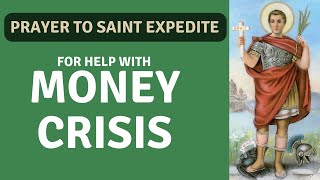 MIRACLE PRAYER FOR MONEY CRISIS  Saint Expedite Never Fails [upl. by Oisacin]