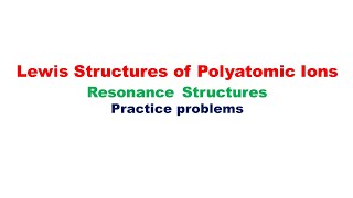 Lewis Structure of Polyatomic Ions and Their Resonance Structures Practice problems [upl. by Aisyat]