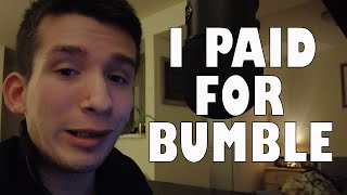 So I paid for bumble for 1 week and heres how it went [upl. by Adle]