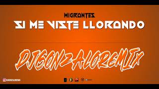 MIGRANTES Ft NICO VALDI  SI ME VISTE LLORANDO  DJ GONZALO REMIX 2023 [upl. by Asnerek]