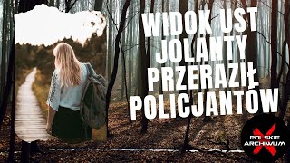 Widok ust Jolanty przeraził policjantów  Polskie Archiwum X 85 [upl. by Ginny605]