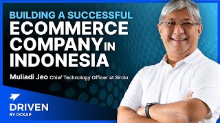 Building a Successful eCommerce Company in Indonesia  Muliadi Jeo CTO at Sirclo [upl. by Eyak]