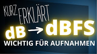 Dezibel Full Scale dBFS bei Audioaufnahmen  Unterschied dB vs dBFS [upl. by Ermeena615]