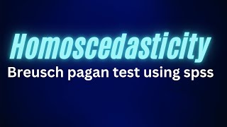 Homoscedasticity in Regression Analysis Using BreuschPagan Test in SPSS [upl. by Akinal]