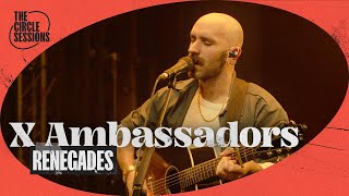 X Ambassadors  Renegades  The Circle° Sessions [upl. by Yrellam]