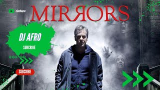 DJ AFRO LATEST 2024 HD HORROR MOVIE MIRRORS 1A djafromovies2024latestcinehousedjafro [upl. by Nitsoj]