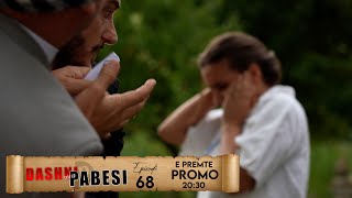 Promo  DASHNI DHE PABESI  Episodi 68  Tregime të Vjetra [upl. by Yug226]