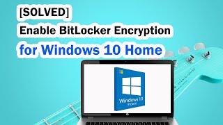 SOLVED Enable BitLocker Encryption for Windows 1011 Home [upl. by Nauaj]