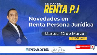 NOVEDADES EN RENTA PERSONA JURÍDICA  MASTERCLASS GRATUITA [upl. by Larimor351]