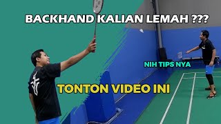 Tips Menguatkan Pukulan Backhand Yang Lemah [upl. by Ramad]