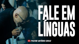 PR ANTÔNIO CIRILO  FALAR EM LÍNGUAS É LINDO [upl. by Dumond]