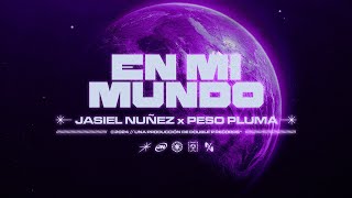 En Mi Mundo  Jasiel Nuñez Peso Pluma Lyric Video [upl. by Ailssa]