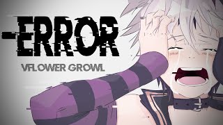 【v4flower GROWL】 ERROR 【VOCALOIDカバー】 [upl. by Aldwin]