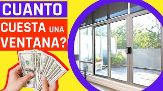 💲 Ventanas de Aluminio PRECIOS 💲 Revelamos LA VERDAD 🤫  PRECIOS REALES 2021  🤑🤑 [upl. by Holna]