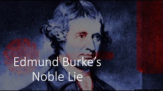 Edmund Burkes Noble Lie Reflections 3 [upl. by Nivek]