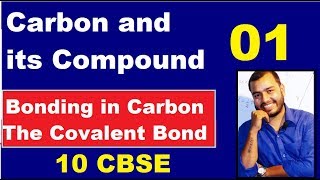 Carbon and its Compound 01 10 CBSE  Bonding in Carbon The Covalent Bond  Covalent Bonding [upl. by Aehsrop784]