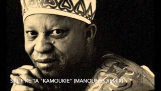 Salif Keita quot Kamoukiequot  Manousos Remix CDR [upl. by Niall]