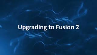 Upgrading to Fusion 2 [upl. by Arahahs]