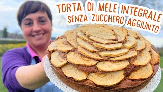 TORTA DI MELE INTEGRALE SENZA ZUCCHERO AGGIUNTO Ricetta Facile  Fatto in Casa da Benedetta [upl. by Baxter]