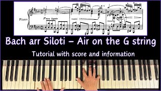 Bach Air on the G string Piano arr Siloti  with score  Piano Tutorial [upl. by Nyliahs]