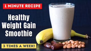 Gain Weight in 5 Days 1 Minute Weight Gain Smoothie  Healthy Fruit amp Nut Drink for All Ages [upl. by Melita732]