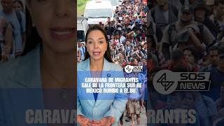 Caravana de migrantes sale de la frontera Sur de México a EEUU 🇺🇸 noticias migrantes eeuu [upl. by Aiel823]