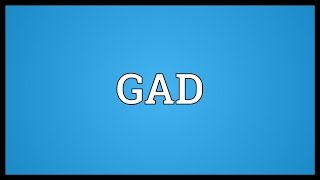 GAD Meaning [upl. by Nelag300]