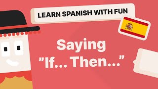 Using If Then Construction 🇪🇸 Learn Spanish With Fun  By LingoChunga App 📱 [upl. by Adnorahs]