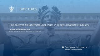 Perspectives on Bioethical Challenges in Today’s Healthcare Industry [upl. by Saltzman]