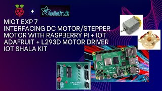 MIOT exp 7  DC Motor  Stepper Motor  Raspberry Pi  IOT Adafruit  L293D  IOT SHALA kit [upl. by Risser]