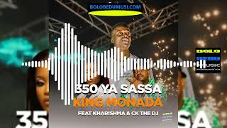 King Monada Feat Kharishma amp Ck the Dj350 Ya SassaSA [upl. by Marlee]