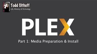 PLEX Part 1 Media Preparation amp Install [upl. by Luise]