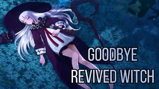 Goodbye Revived Witch [upl. by Atineb]