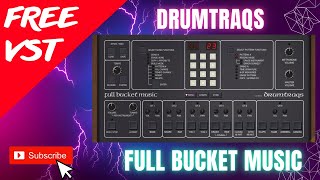 New FREE DrumTraqs Plugin 💥 Full Bucket Music [upl. by Gnilsia]