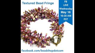 FB Live beadshopcom Textured Fringe with Kate and Emily [upl. by Eyk]