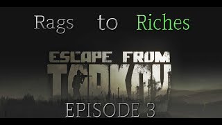 Escape From Tarkov Rags to Riches  Episode 3 [upl. by Asilej]