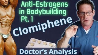 AntiEstrogens in Bodybuilding Pt1  Clomiphene  Doctors Analysis of Side Effects amp Properties [upl. by Aruon]