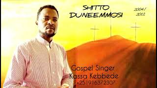 Gospel Siner Kassa Kebede Shitto Duneemmosi mp4 [upl. by Aitnic153]