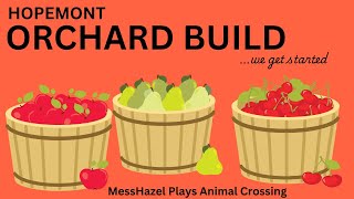 MessHazel Plays Animal Crossing Hopemont Orchard Build [upl. by Debo]