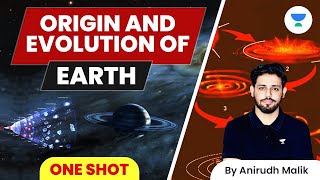 Origin And Evolution of Earth  Crack UPSC CSE 2023 and 2024  Anirudh Malik [upl. by Yvehc]