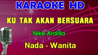 KUTAK AKAN BERSUARA SUARA HATIKU  Nike Ardilla  KARAOKE Nada Wanita [upl. by Adlar259]