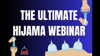 THE ULTIMATE HIJAMA WEBINAR  Discover the ancient healing art of Hijama Cupping Therapy [upl. by Eisyak]